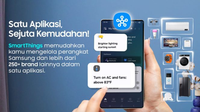 
Satu Aplikasi, Sejuta Kemudahan Hidup Dengan Samsung SmartThings
